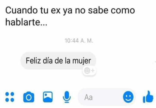 Cuando tu ex ya no sabe como