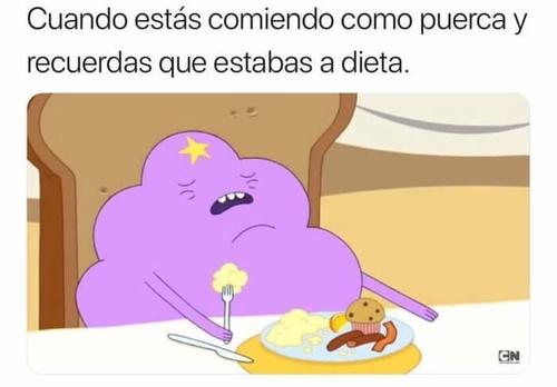 Cuando recuerdas que estabas a dieta