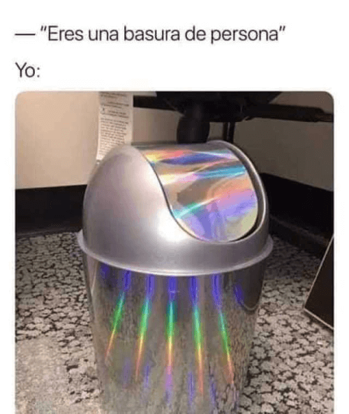 Eres una basura