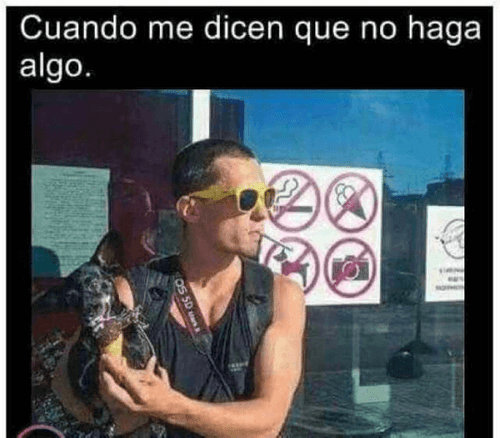 Cuando dicen que no lo hagas