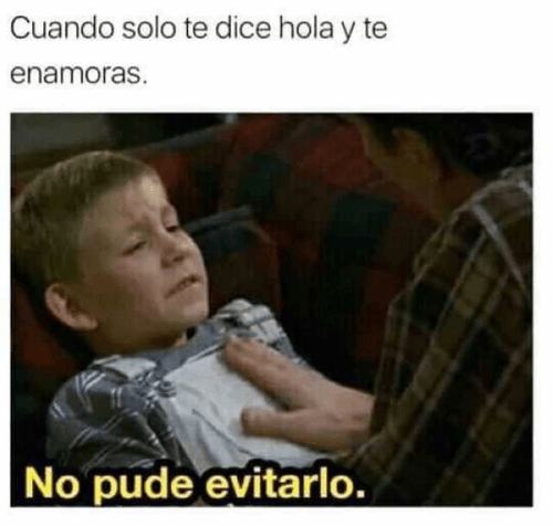 Cuando solo te dice hola