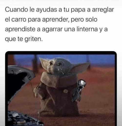 Ayudas a tu papá a arreglar el carro y te sientes inutil.