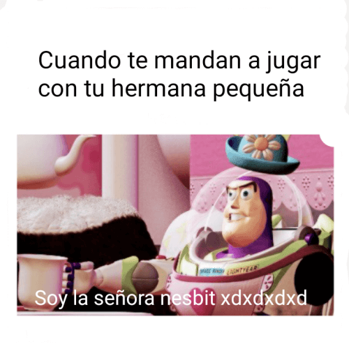 Cuando juegas con tu hermana