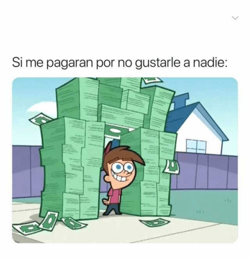 Si me pagaran