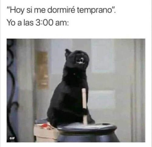 Hoy si me iré a dormir pronto